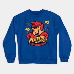 Playful and Proud Crewneck Sweatshirt